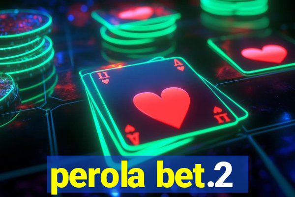 perola bet.2